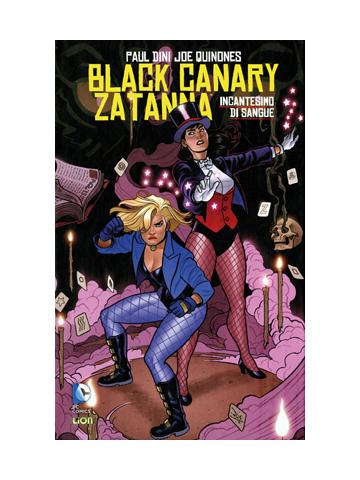 Black Canary Zatanna Incantesimo Di Sangue 01 - UNICO