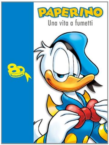 Paperino Una Vita A Fumetti 01 - UNICO