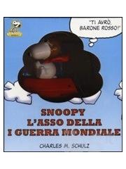 Snoopy L'asso Della Prima Guerra Mondiale 01 - UNICO