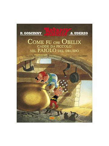 Asterix Come Fu Che Obelix Cadde Da Piccolo Nel Paiolo Del Druido (Panini) 01 - UNICO