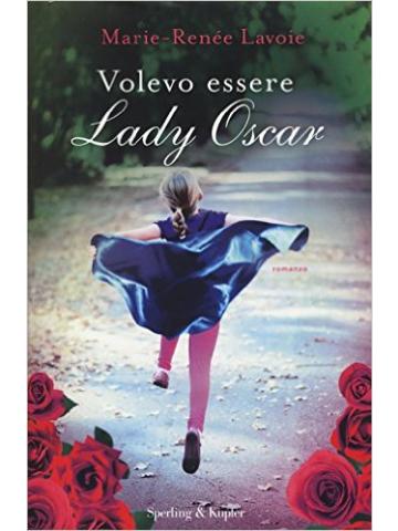 Volevo Essere Lady Oscar 01 - UNICO