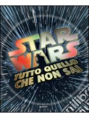 Star Wars Tutto Quello Che Non Sai 01 - UNICO