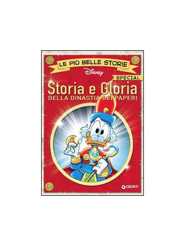 Piu' Belle Storie Disney Special La Storia E Gloria Della Dinastia Dei Paperi Le (Giunti) 01 - UNICO