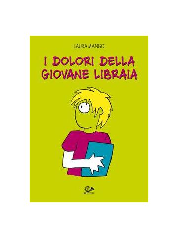Dolori Della Giovane Libraia i 01 - UNICO