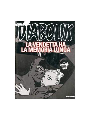 Grande Diabolik Il (If) La Vendetta Ha La Memoria Lunga 01 - UNICO