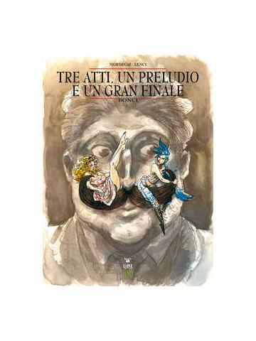 Tre Atti, Un Preludio E Un Gran Finale 01 - UNICO