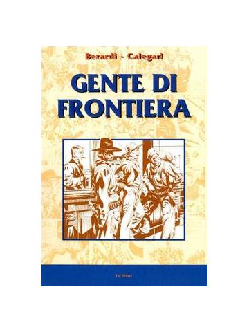 Gente Di Frontiera 01 - UNICO