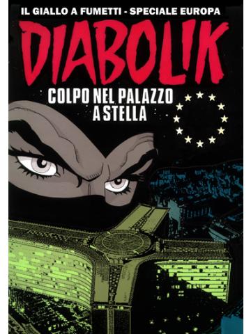 Diabolik Speciale Europa - Colpo Nel Palazzo A Stella 01 - UNICO