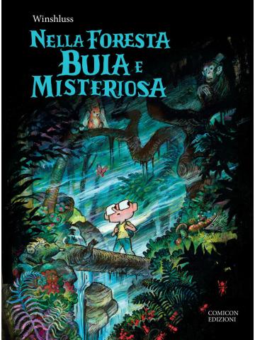 Nella Foresta Buia E Misteriosa 01 - UNICO