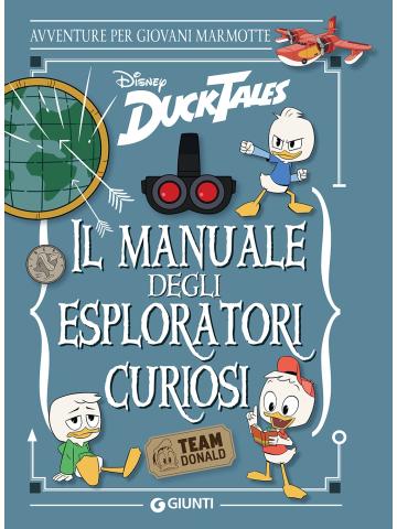 Duck Tales Il Manuale Degli Esploratori Curiosi 01 - UNICO