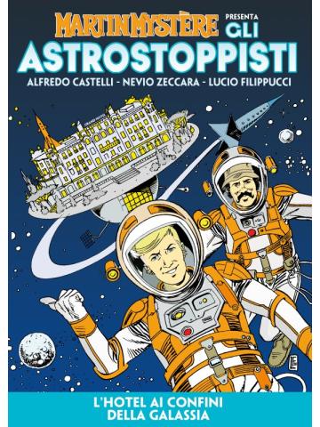 Martin Mystere Presenta Gli Astrostoppisti 01 - UNICO