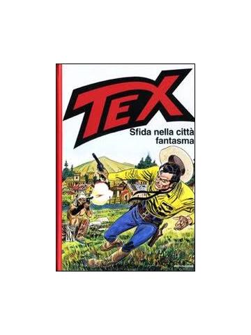 Tex Sfida Nella Citta' Fantasma 01 - UNICO