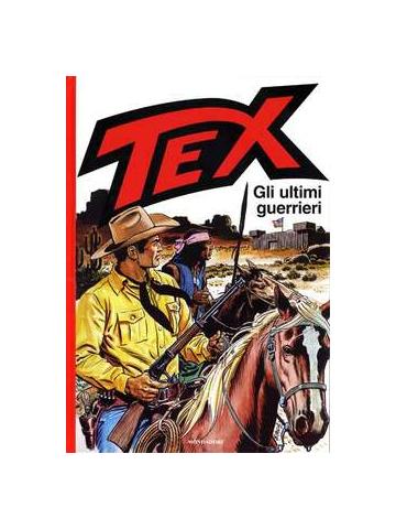 Tex Gli Ultimi Guerrieri 01 - UNICO