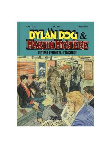 Dylan Dog & Martin Mystere Ultima Fermata L'incubo 01 - UNICO