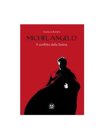 Michelangelo Il Conflitto Della Sistina 01 - UNICO
