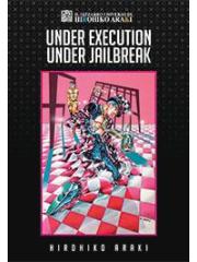 Bizzarro Universo Di Hirohiko Araki  Under Execution Under Jailbreak 01 - UNICO