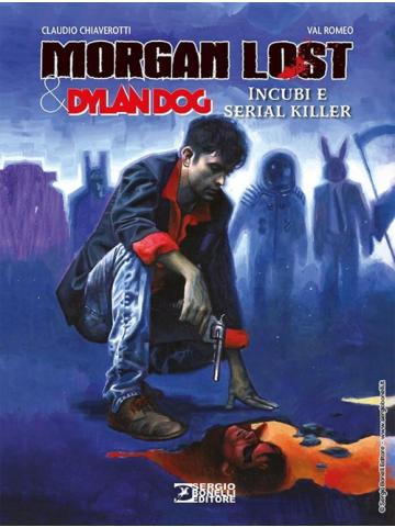 Morgan Lost & Dylan Dog Incubi E Serial Killer 01 - UNICO