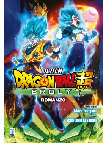 Dragon Ball Super Broly:Il Romanzo 01 - UNICO