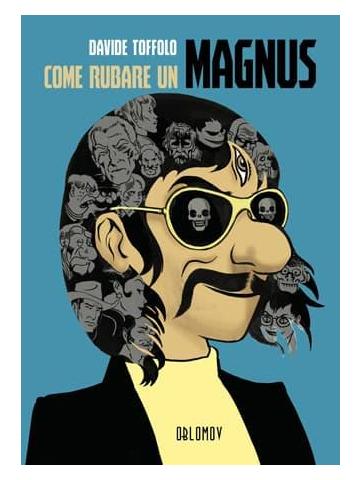 Come Rubare Un Magnus VOLUME UNICO