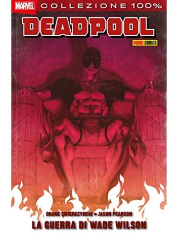 Deadpool La Guerra Di Wade Wilson 01 - UNICO