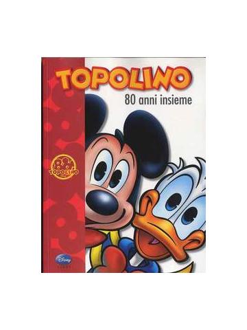 Topolino 80 Anni Insieme (2013) 01 - UNICO