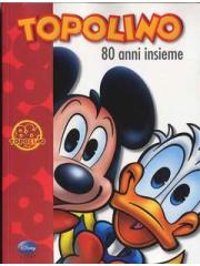 Topolino 80 Anni Insieme (2013) 01 - UNICO