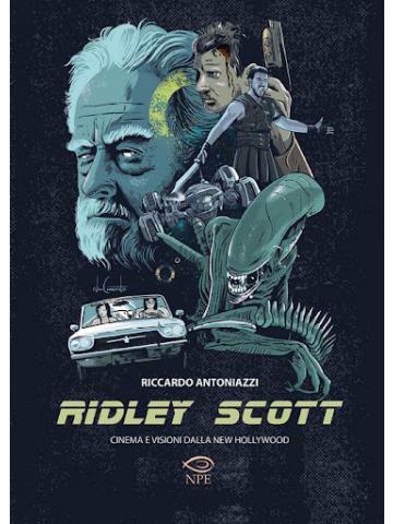 Ridley Scott - Cinema E Visioni Dalla New Hollywood - UNICO -