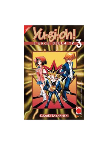 Yu-Gi-Oh! L'eroe Della Tv 03